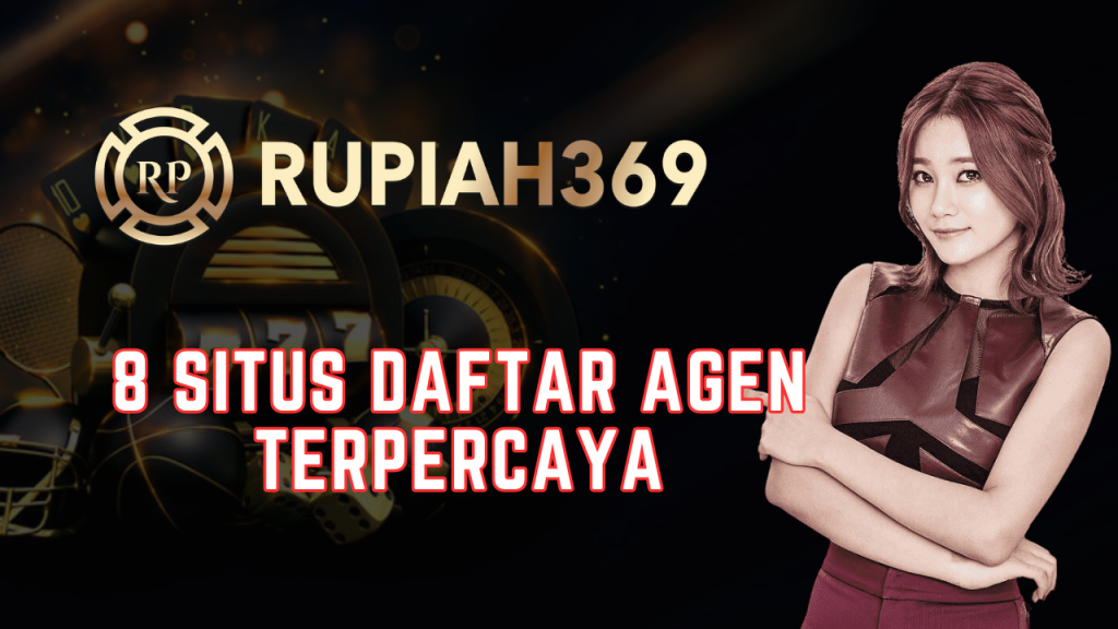 8 Situs Daftar Agen Terpercaya