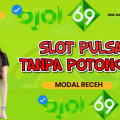 bandar slot deposit pulsa tanpa potongan