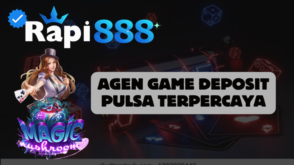 Agen Game Deposit Pulsa Terpercaya